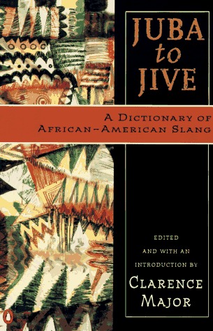 Juba to Jive: A Dictionary of African-American Slang (Paperback)
