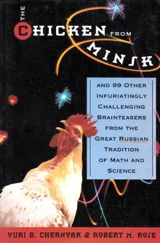 The Chicken From Minsk: And 99 Other Infuriating Challenging Brain Teasers From The Great T (Paperback)