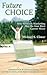 Future Choice by Michael S. Clouse