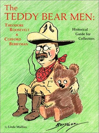 Teddy Bear Men: Theodore Roosevelt & Clifford Berryman (Hardcover)
