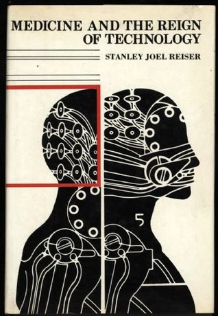 Medicine and the Reign of Technology
