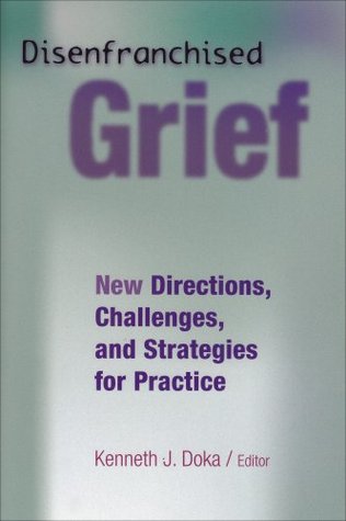 Disenfranchised Grief: New Directions, Challenges, and Strategies for Practice (Paperback)