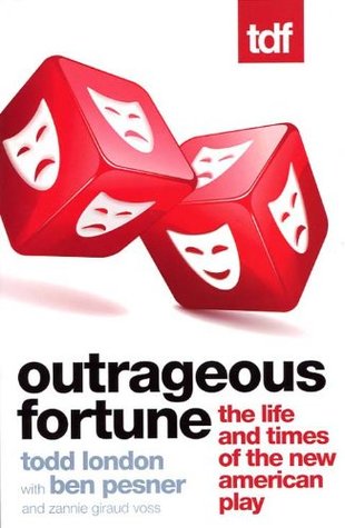 Outrageous Fortune: The Life and Times of the New American Play (Paperback)