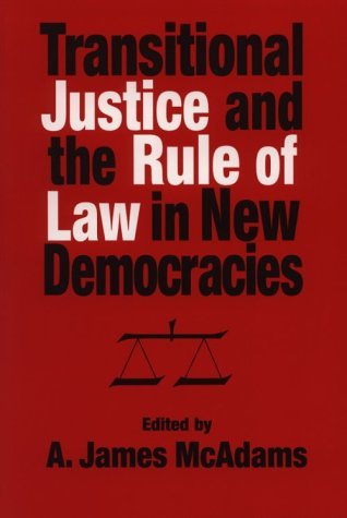 Transitional Justice and the Rule of Law in New Democracies (Kellogg Institute Series on Democracy and Development)