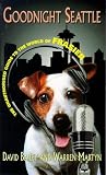 Goodnight Seattle: The Unauthorized Guide to the World of "Frasier" Goodnight Seattle: The Unauthorized Guide to the World of "Frasier"