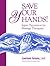 Save Your Hands! Injury Prevention for Massage Therapists by Lauriann Greene