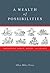 A Wealth of Possibilities Navigating Family Money and Legacy by Ellen Miley Perry