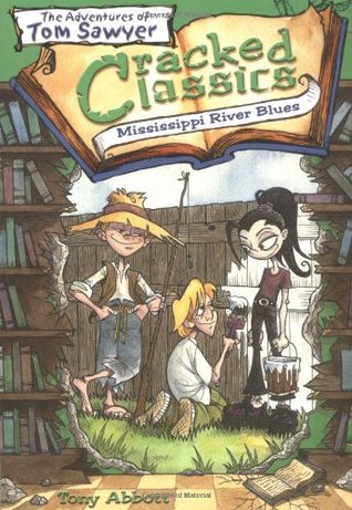 Mississippi River Blues: The Adventures of Tom Sawyer (Cracked Classics, #2)