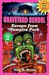 Escape from Vampire Park (Graveyard School, #25)