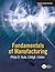 Fundamentals of Manufacturing 3rd Edition