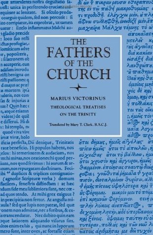 Fathers of the Church : Theological Treatises on the Trinity (vol. 069)