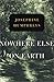 Nowhere Else on Earth by Josephine Humphreys