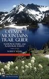 Olympic Mountains Trail Guide: National Park and National Forest Olympic Mountains Trail Guide: National Park and National Forest