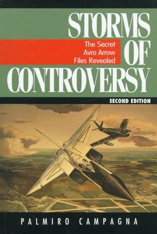 Storms of Controversy: The Secret Avro Arrow Files Revealed