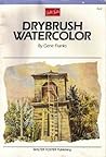 Watercolor: Drybrush Technique (Artist's Library Series)