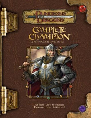 Complete Champion: A Player's Guide to Divine Heroes (Dungeons & Dragons d20 3.5 Fantasy Roleplaying)