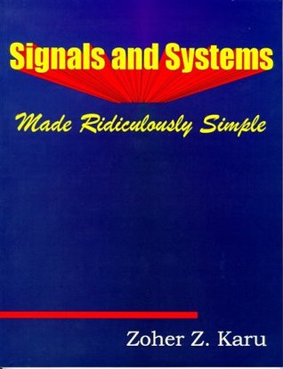 Signals and Systems Made Ridiculously Simple (Paperback)
