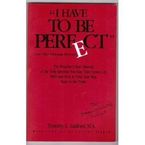 I Have to Be Perfect: And Other Parsonage Heresies (Paperback)