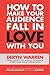 How to Make Your Audience F...