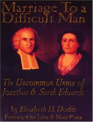 Capa do Livro Marriage to a Difficult Man: The Uncommon Union of Jonathan & Sarah Edwards
