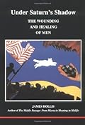 Under Saturn's Shadow: The Wounding and Healing of Men