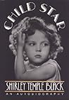 Child Star by Shirley Temple Black Child Star by Shirley Temple Black