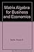 Matrix algebra for business and economics by Shayle R. Searle
