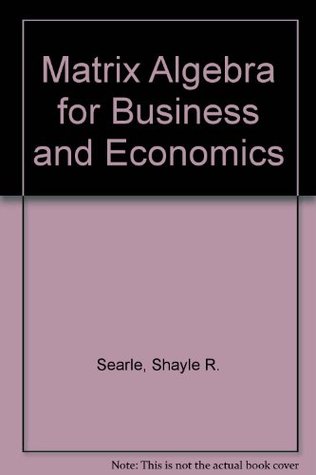 Matrix algebra for business and economics