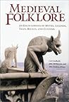 Medieval Folklore: An Encyclopedia of Myths, Legends, Tales, Beliefs, and Customs [2 volumes]