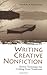 Writing Creative Nonfiction by Theodore A. Rees Cheney