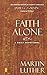 Faith Alone by Martin Luther