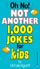 Oh No! Not Another 1,000 Jokes for Kids (Mass Market Paperback)