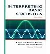 Interpreting Basic Statistics: A Guide and Workbook Based on Excerpts from Journal Articles