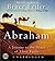 Abraham: A Journey to the Heart of Three Faiths