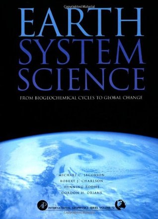 Earth System Science: From Biogeochemical Cycles to Global Changes (International Geophysics)