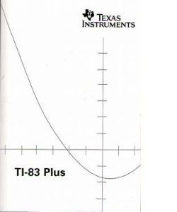 TI-83 Plus instruction Manual (Texas Instruments Graphing Calculator TI83 plus MANUAL)