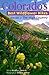 Colorado's Best Wildflower Hikes - Volume 2 : The High Country