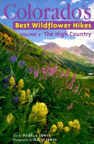 Colorado's Best Wildflower Hikes - Volume 2 : The High Country (Paperback)