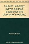 Cellular pathology as based upon physiological and pathological histology