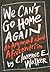 We Can't Go Home Again by Clarence Earl Walker