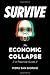 Survive-The Economic Collapse