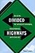 Divided Highways: Building the Interstate Highways, Transforming American Life