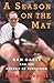 A Season on the Mat: Dan Gable and the Pursuit of Perfection