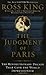 The Judgment of Paris by Ross King