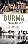Burma : The Forgotten War