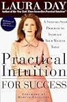 Practical Intuition for Success: A Step-by-Step Program to Increase Your Wealth Today Practical Intuition for Success: A Step-by-Step Program to Increase Your Wealth Today