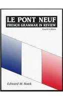 Le Pont Neuf: French Grammar in Review (4th Edition)