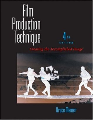 Film Production Technique: Creating the Accomplished Image (Paperback)