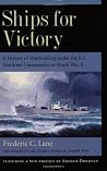 Ships for Victory: A History of Shipbuilding under the U.S. Maritime Commission in World War II