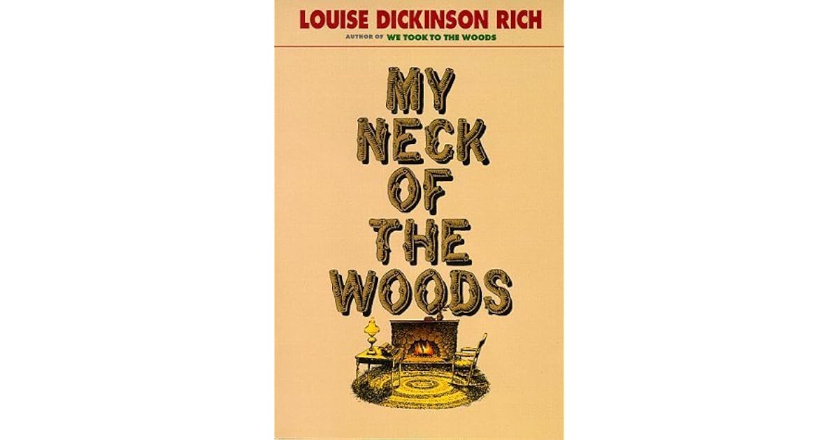 My Neck of the Woods by Louise Dickinson Rich